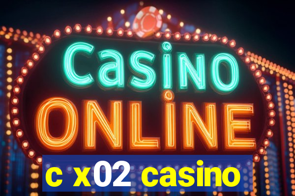 c x02 casino
